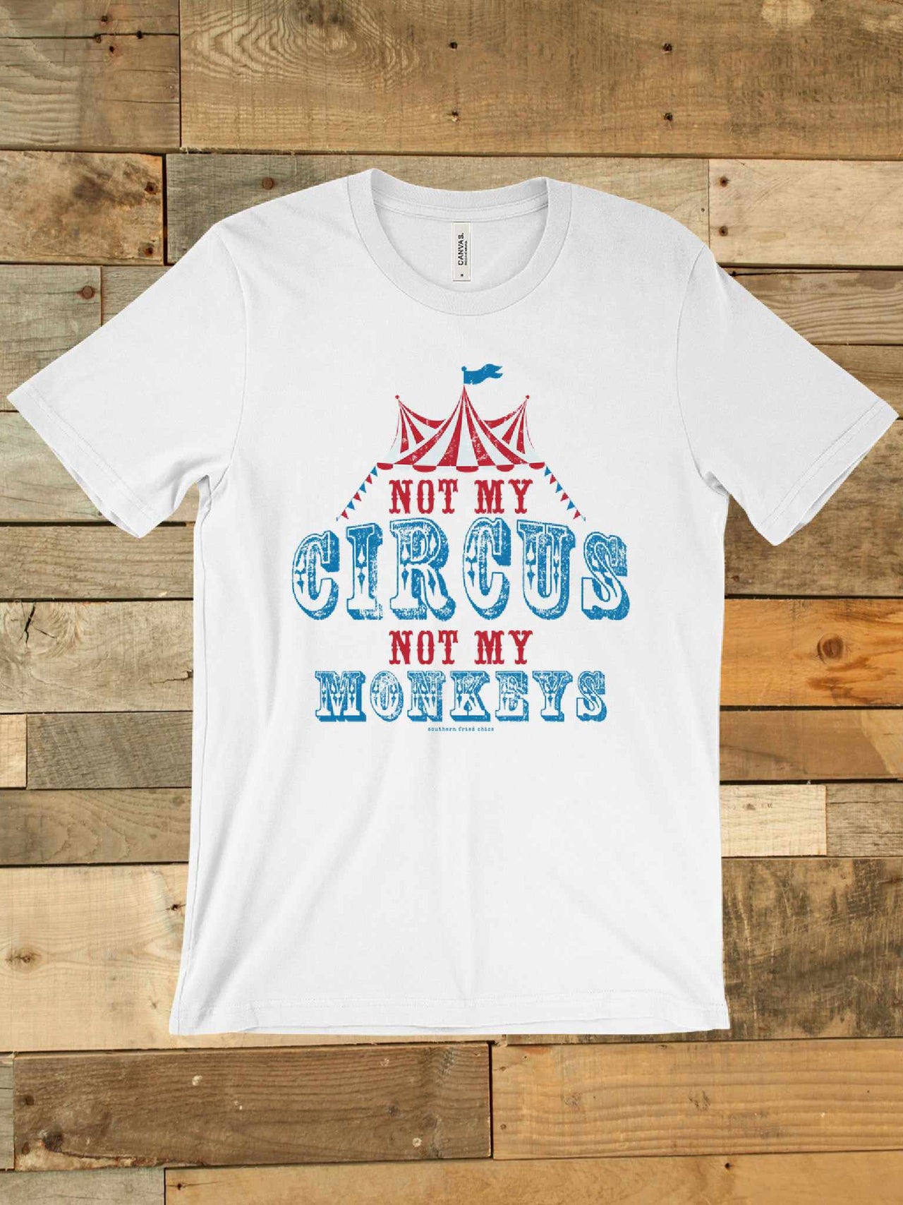 Not My Circus T-Shirt