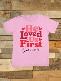 Thumbnail for He Loved Us First Comfort Color T shirt
