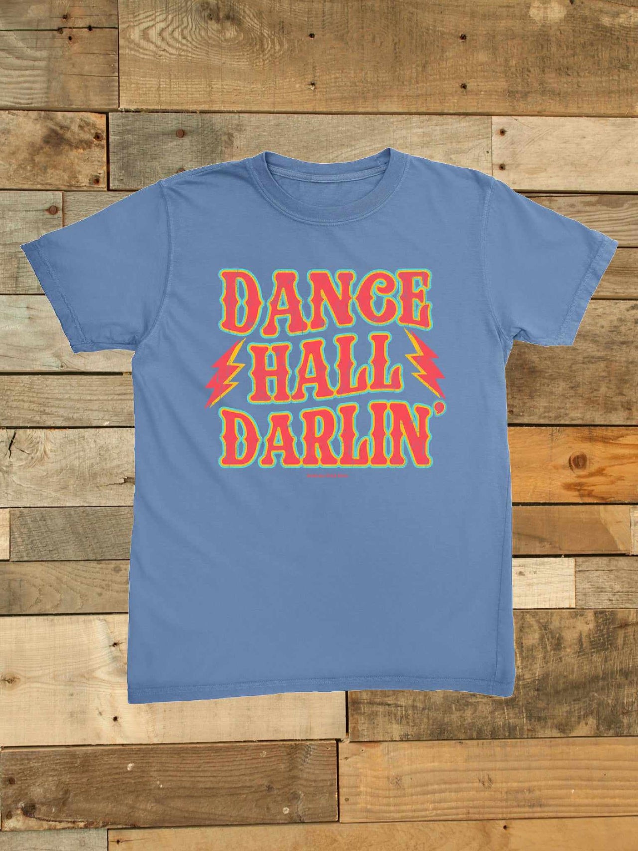 Dance Hall Darlin Comfort Color T shirt