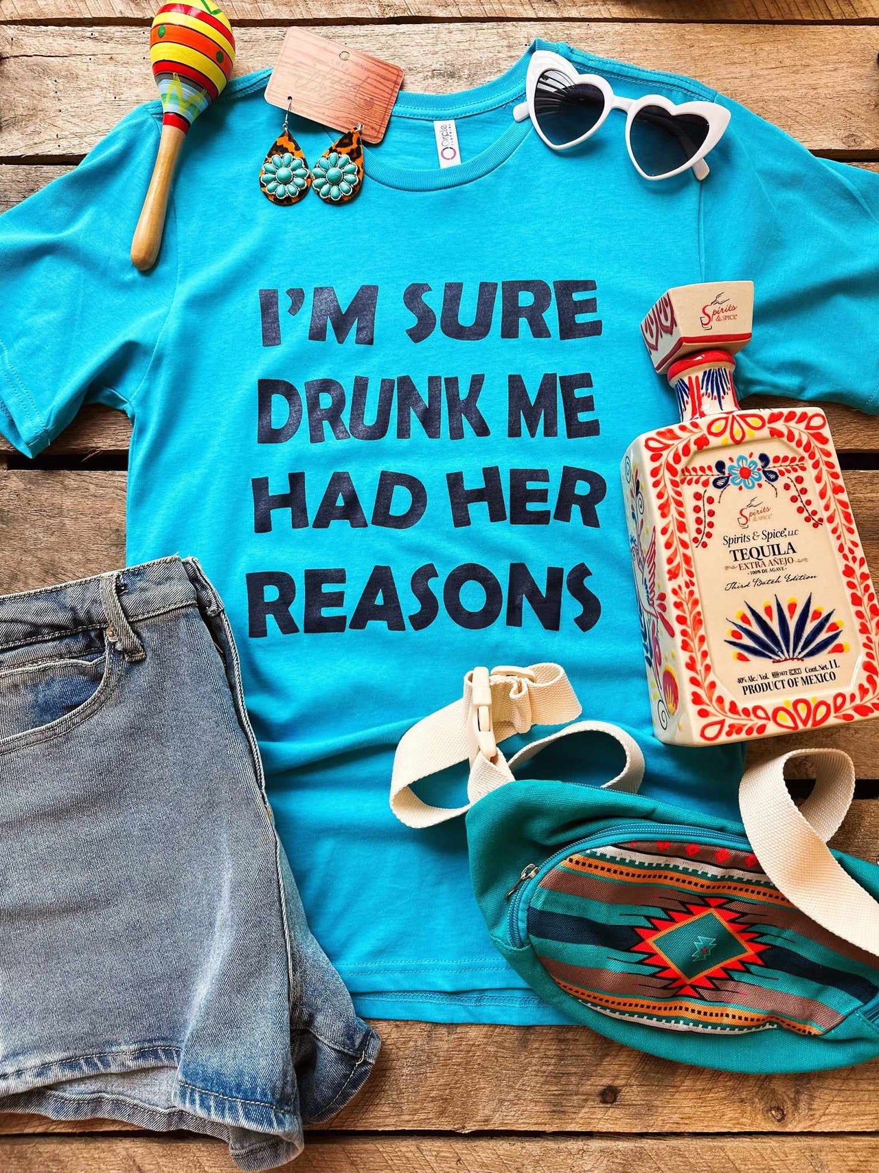 Drunk Me Had Her Reasons T shirt