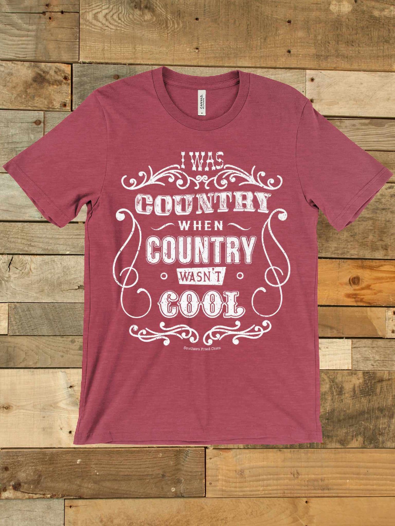 I Was Country Tee-Southern Fried Chics