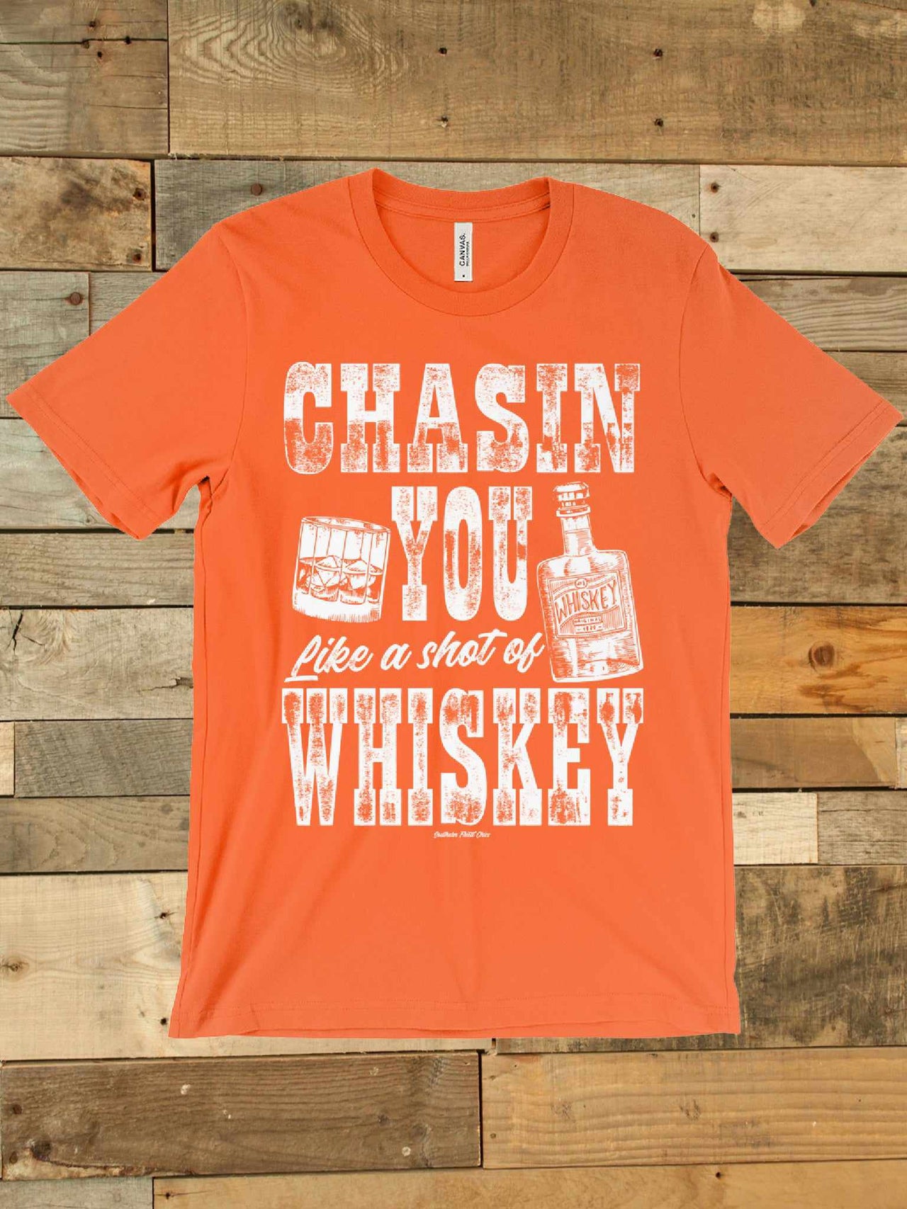 Chasin You Like A Shot Of Whiskey T shirt