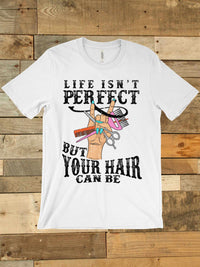Thumbnail for Life Isn't Perfect But Your Hair Can Be T shirt