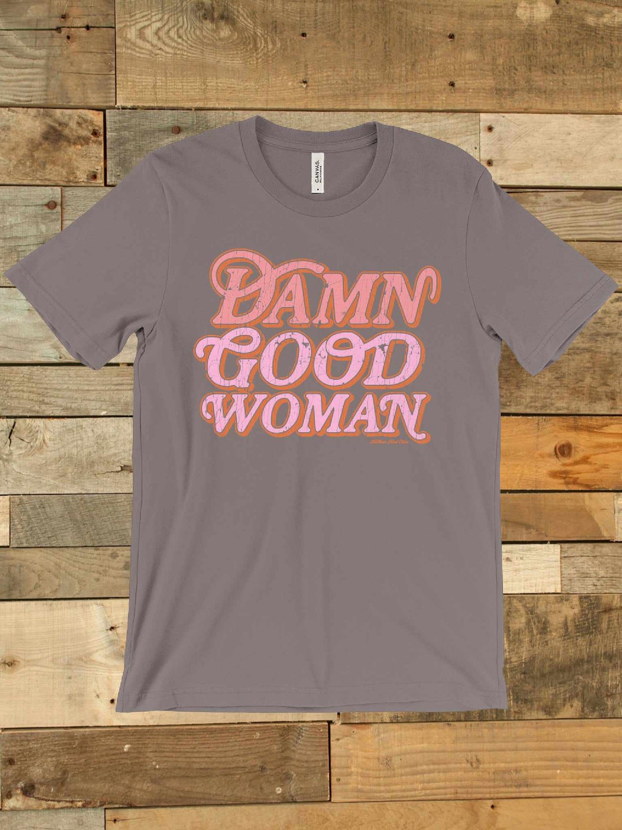Damn Good Woman T shirt