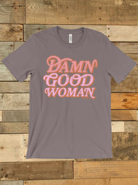 Thumbnail for Damn Good Woman T shirt