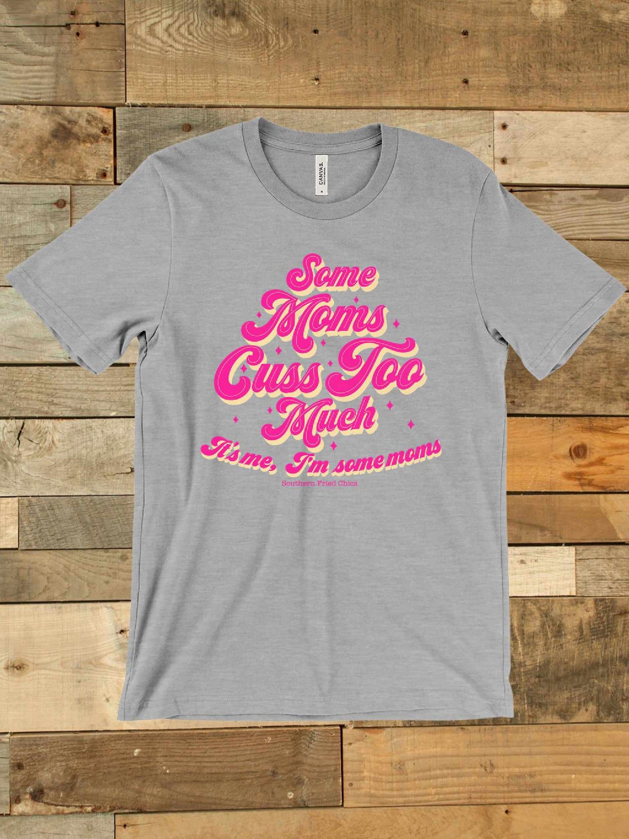 "Some mom's cuss too much" mom t-shirt