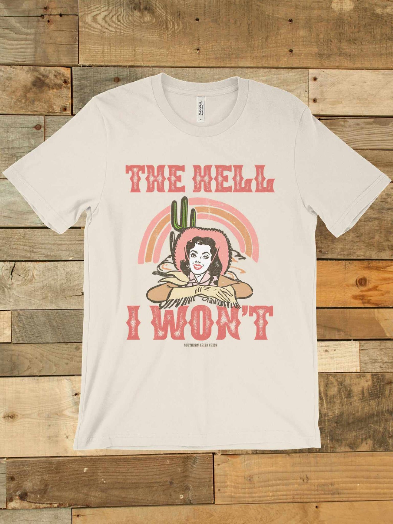 The Hell I Wont T shirt