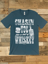 Thumbnail for Chasin You Like A Shot Of Whiskey T shirt