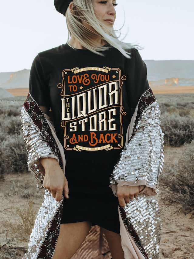 Love You To The Liquor Store T-shirt