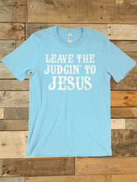Thumbnail for Leave The Judgin To Jesus Tee-Southern Fried Chics