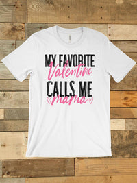 Thumbnail for My Favorite Valentine Calls Me Mama Tee-Southern Fried Chics