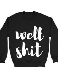Thumbnail for Well Shit Sweatshirt-Southern Fried Chics